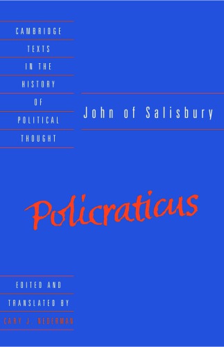 Policraticus: Of the Frivolities of Courtiers and the Footprints of Philosophers